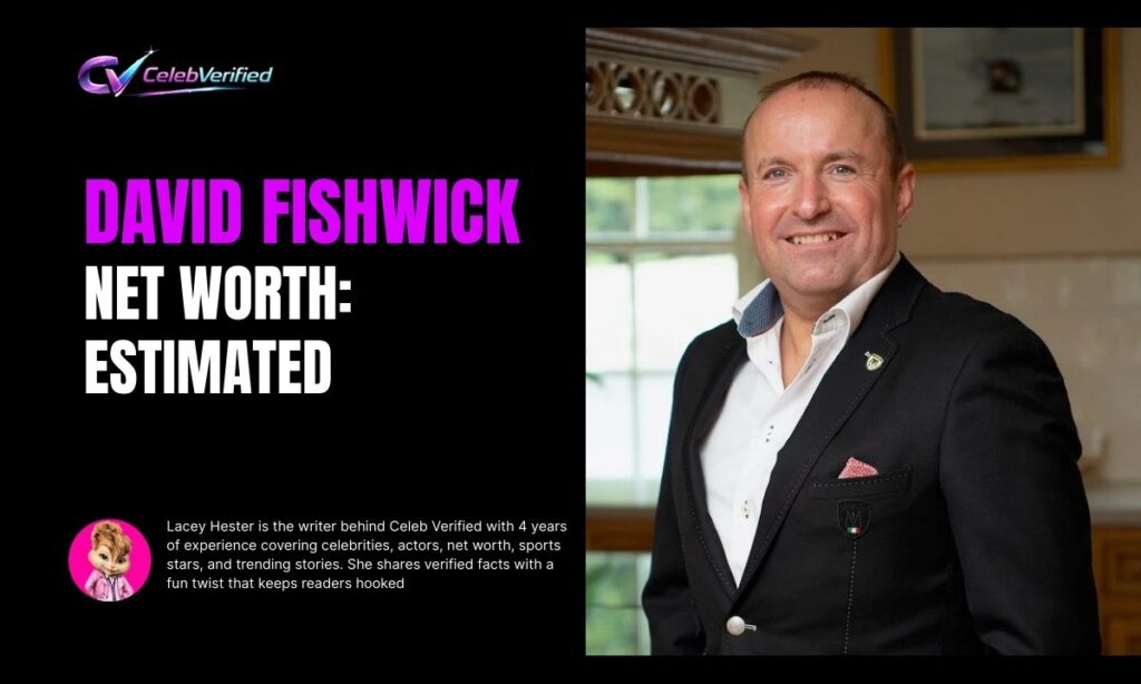 Dave Fishwick Net Worth: Estimated