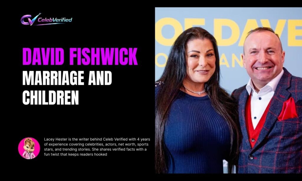 David Fishwick Marriage and Children