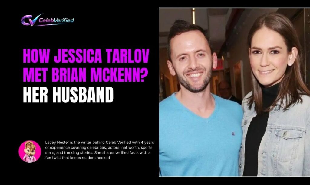 How Jessica Tarlov Met Brian McKenn, Her Husband