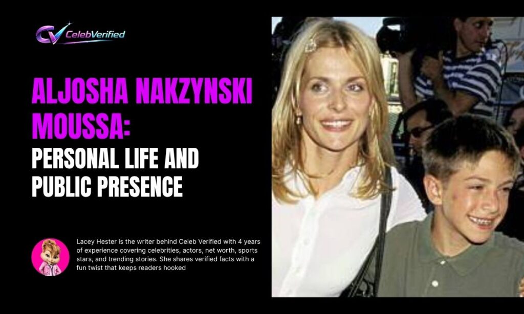 Aljosha Nakzynski Moussa Personal Life and Public Presence