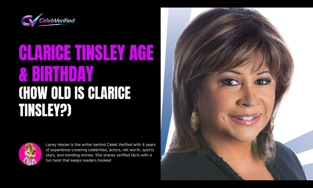 Clarice Tinsley Age & Birthday (How Old Is Clarice Tinsley?)