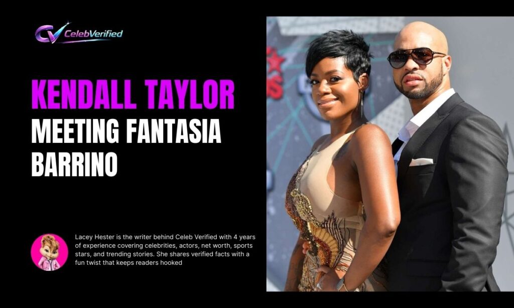 Kendall Taylor Meeting Fantasia Barrino