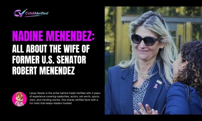 Nadine Menendez: All About the Wife of Former U.S. Senator Robert Menendez