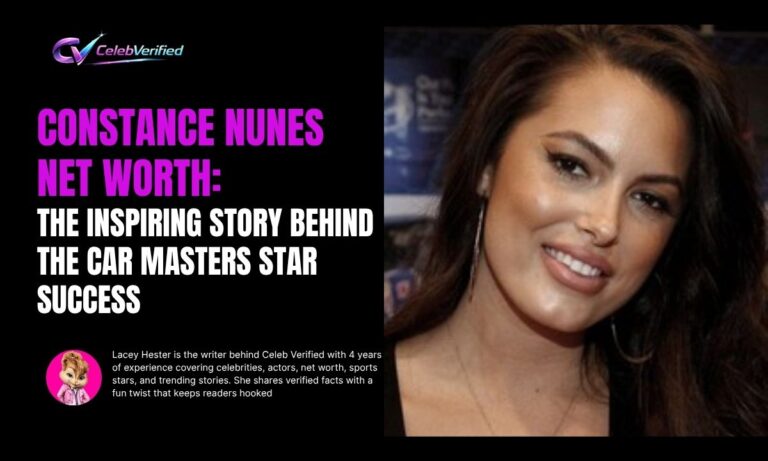 Constance Nunes Net Worth: The Inspiring Story Behind the Car Masters Star Success