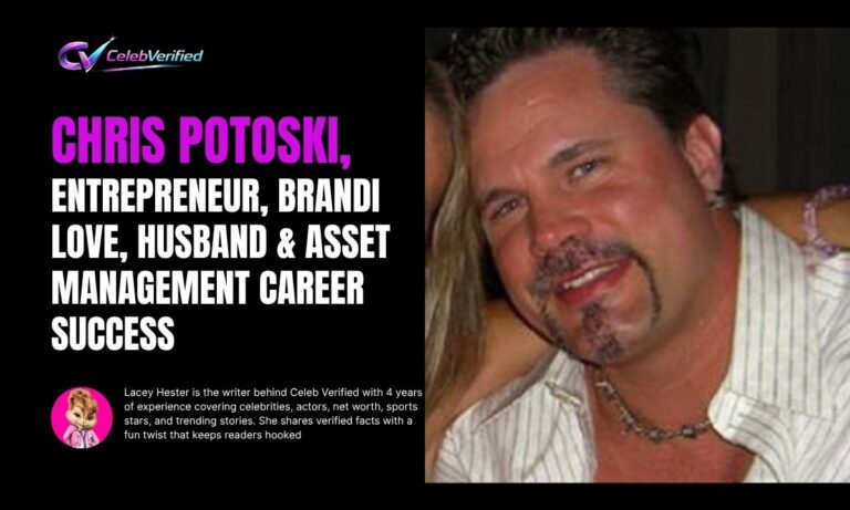 Chris Potoski, Entrepreneur, Brandi Love, Husband & Asset Management Career Success