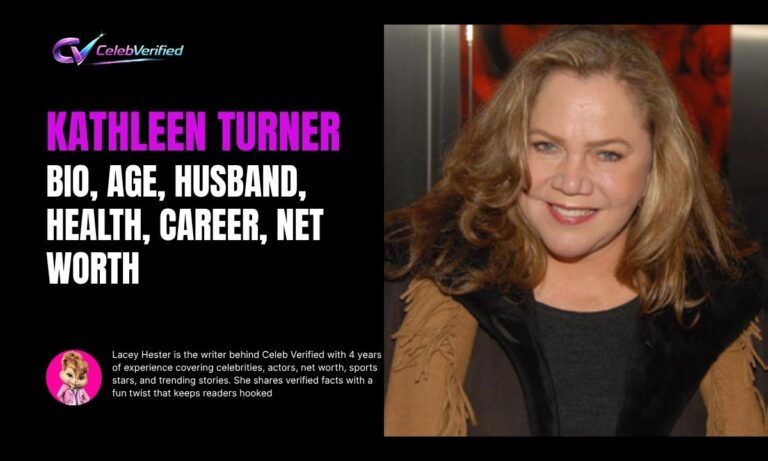 Kathleen Turner Bio, Age, Husband, Health, Career, Net Worth