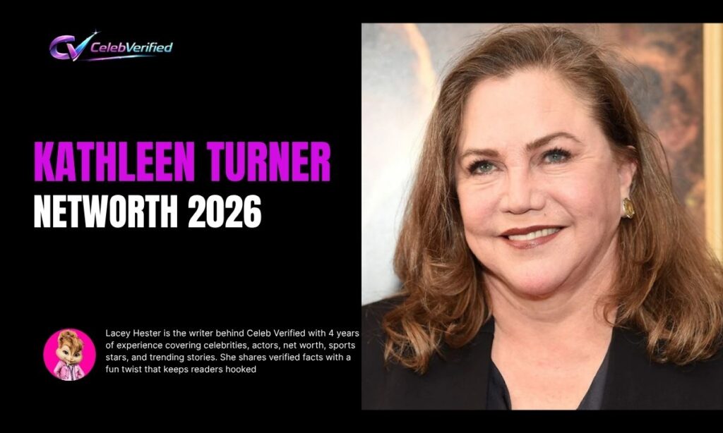 Kathleen Turner Net Worth