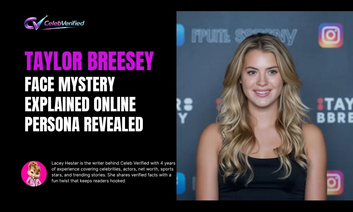 Taylor Breesey Face Mystery Explained Online Persona Revealed