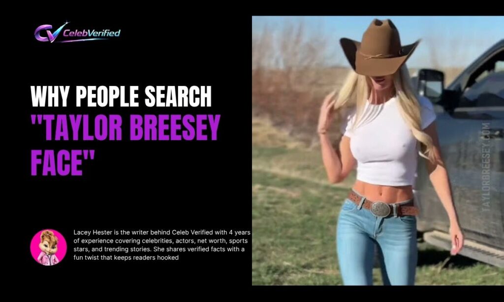 Why People Search "Taylor Breesey Face"
