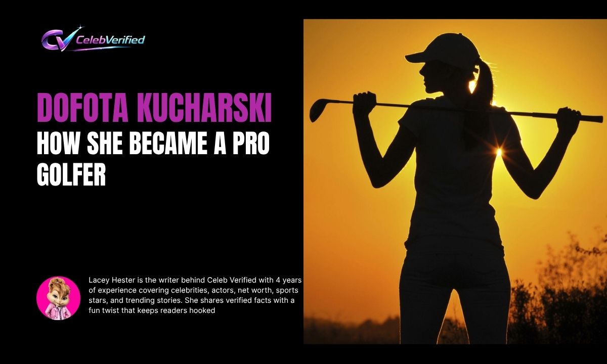How Dofota Kucharski Became a Pro Golfer: A Complete Journey from Passion to Professionalism