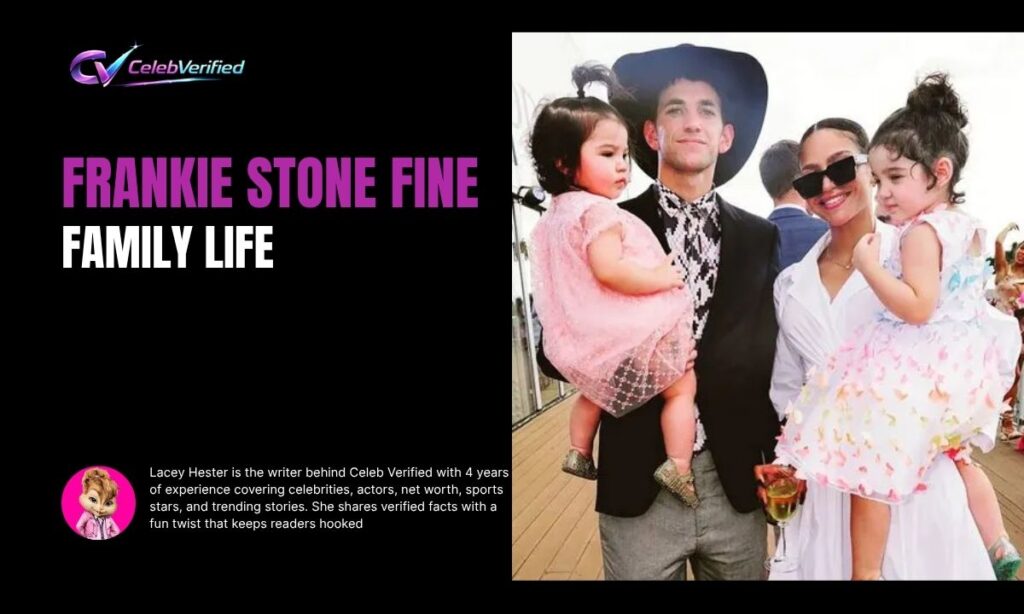 Frankie Stone Fine Family Life