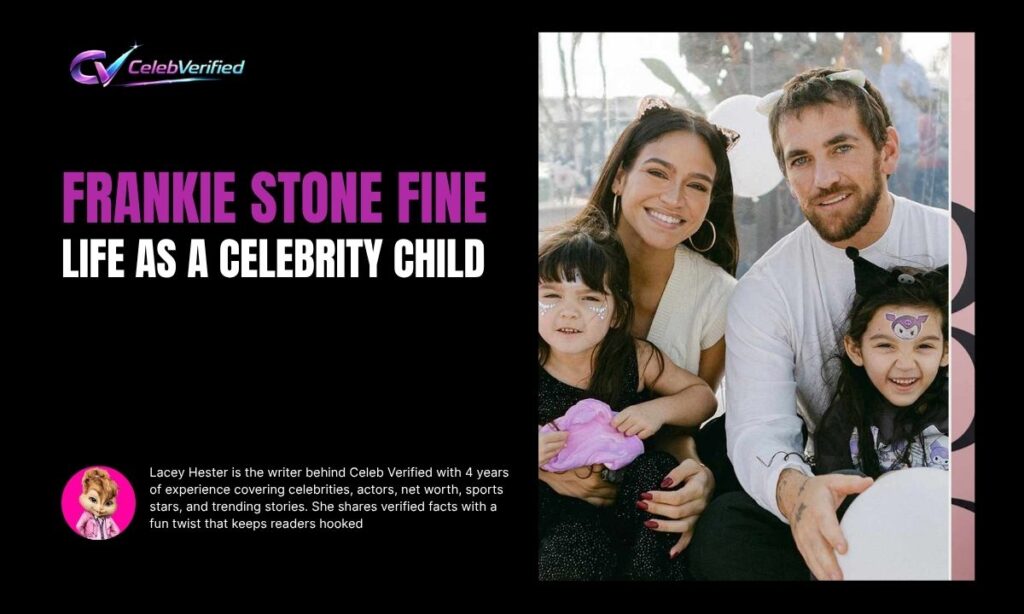 Frankie Stone Fine Life as a Celebrity Child