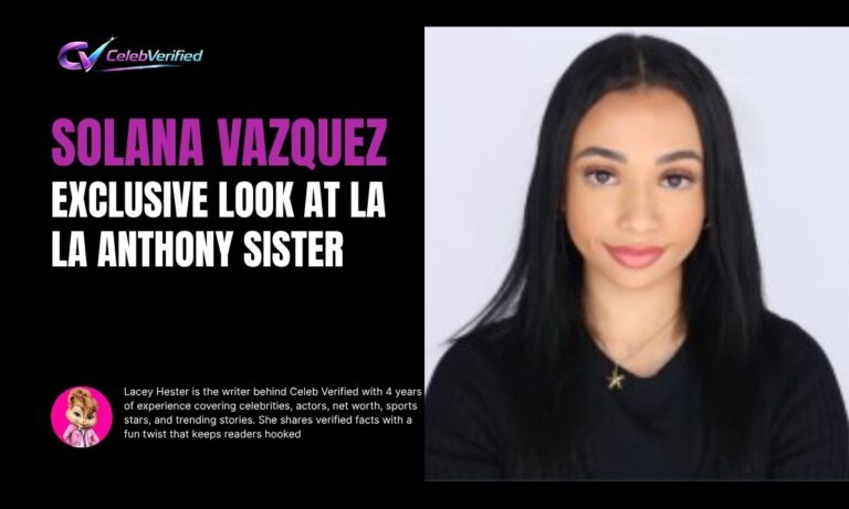 Who Is Solana Vazquez? Exclusive Look at La La Anthony Sister