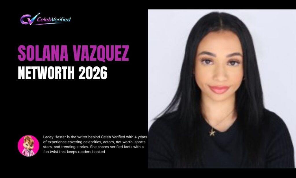 Solana Vazquez Net Worth
