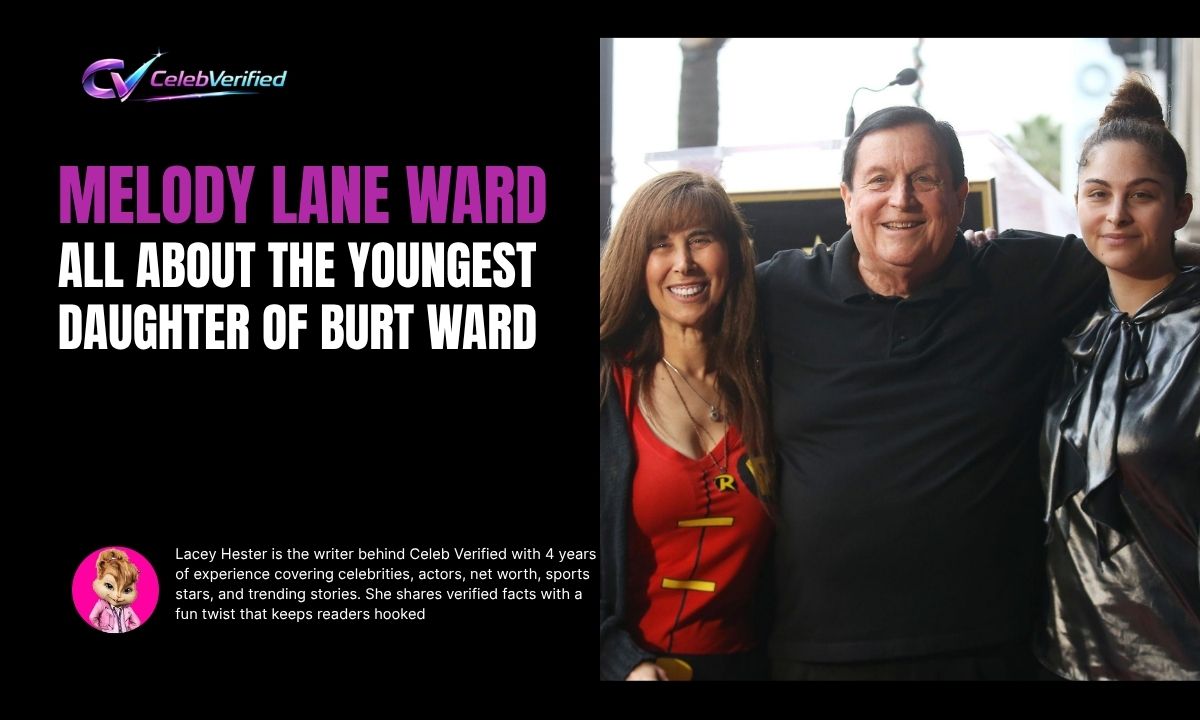Melody Lane Ward: All About the Youngest Daughter of Burt Ward