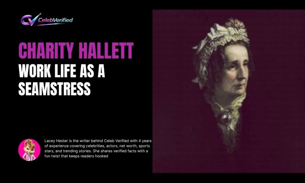 Charity Hallett Work Life as a Seamstress