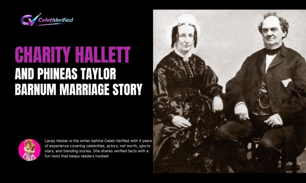 Charity Hallett and Phineas Taylor Barnum Marriage Story