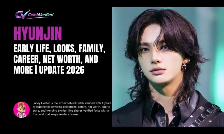 Hyunjin: Early Life, Looks, Family, Career, Net Worth, and More | Update 2026
