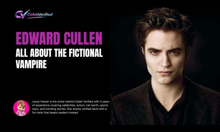 Edward Cullen: All About the Fictional Vampire