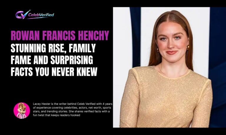 Rowan Francis Henchy Revealed: Stunning Rise, Family Fame And Surprising Facts You Never Knew