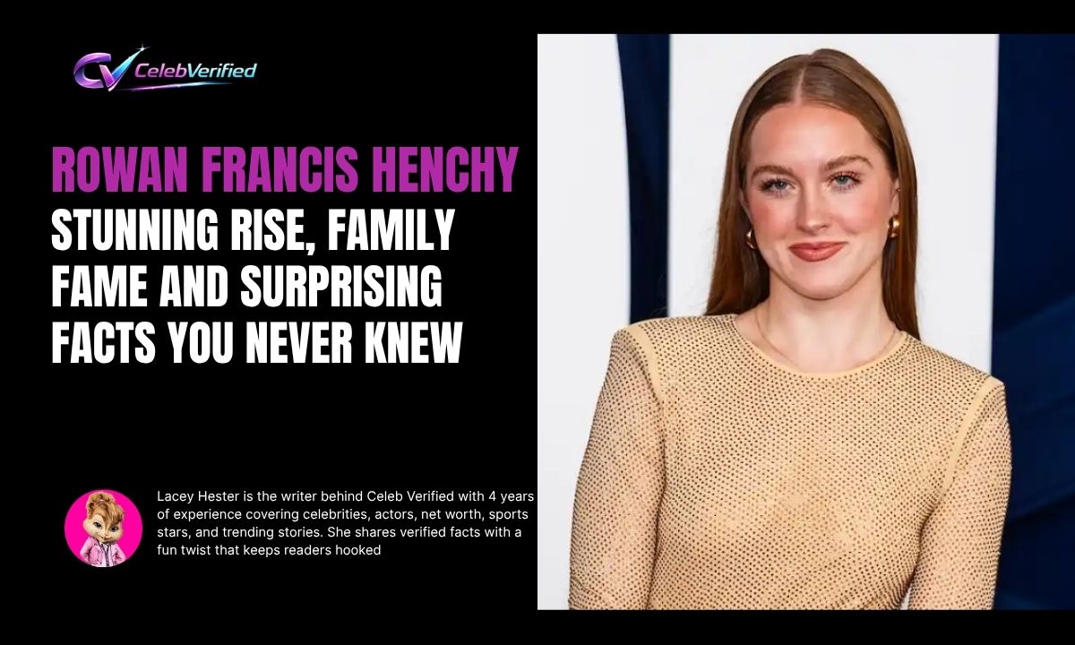 Rowan Francis Henchy Revealed: Stunning Rise, Family Fame And Surprising Facts You Never Knew