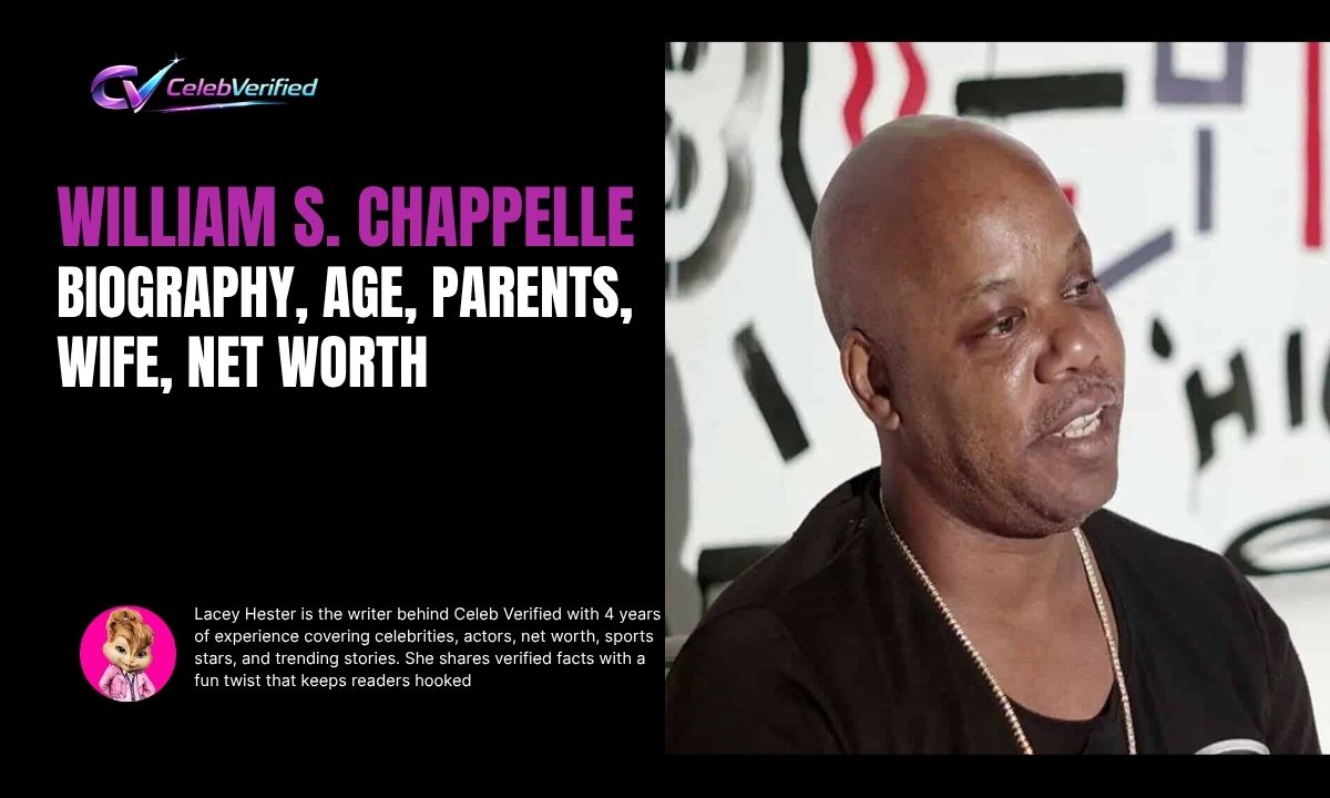 Who is William S. Chappelle? Biography, Age, Parents, Wife, Net Worth