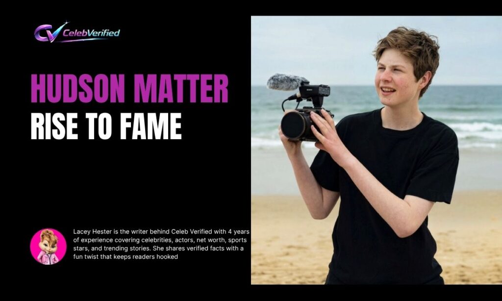 Hudson Matter Rise to Fame