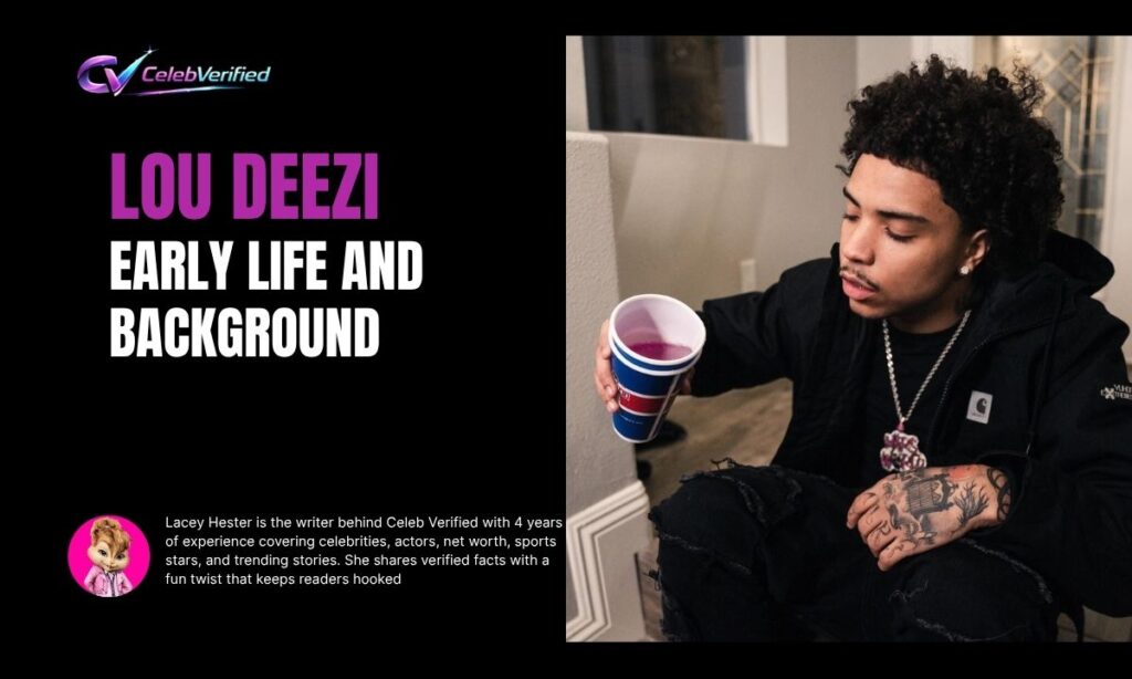 Lou Deezi Early Life and Background