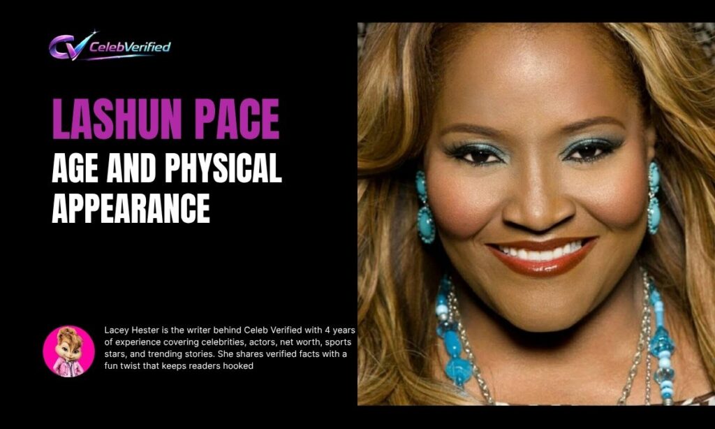 LaShun Pace Age and Physical Appearance