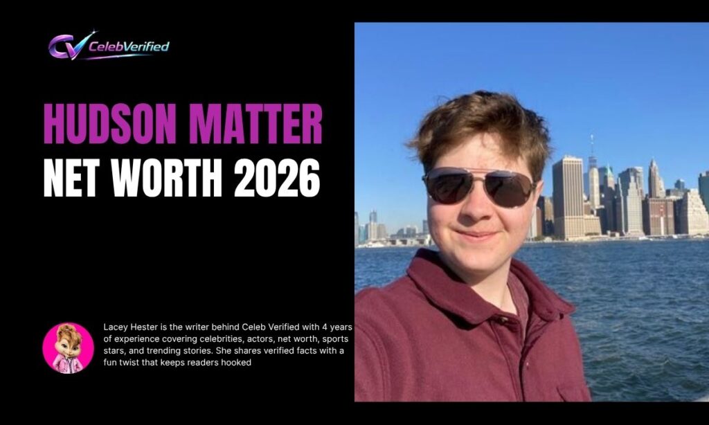 Hudson Matter Net Worth