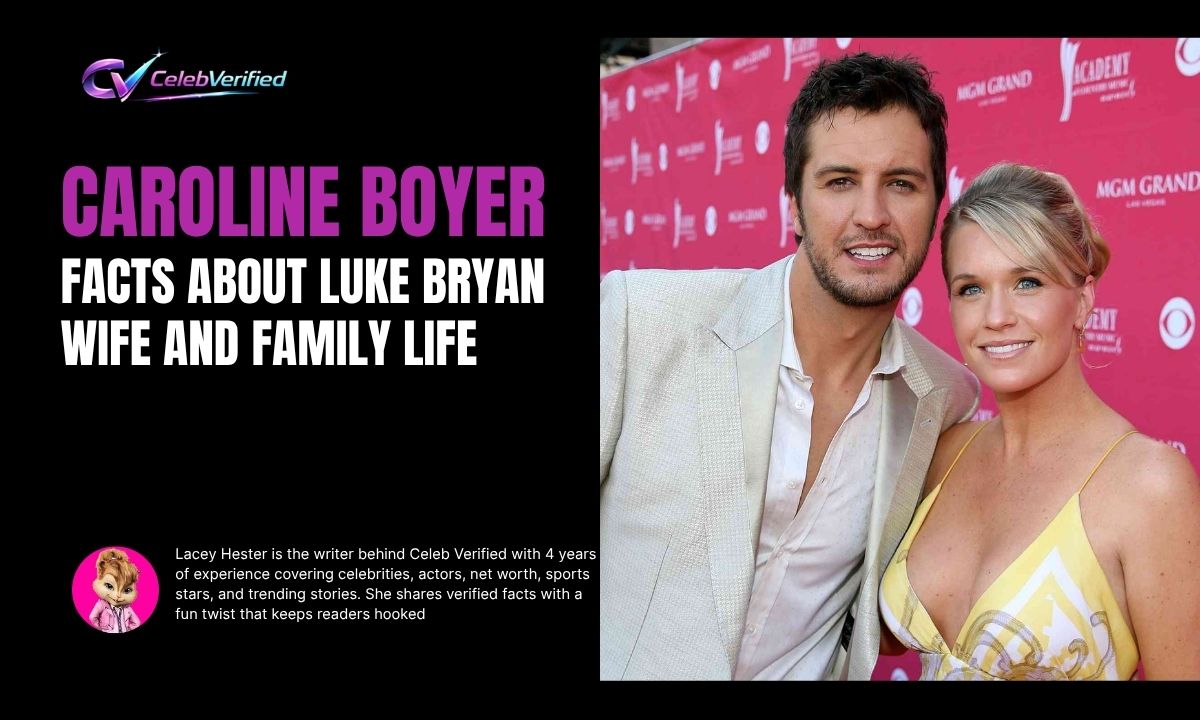 Who Is Caroline Boyer? Facts About Luke Bryan Wife and Family Life