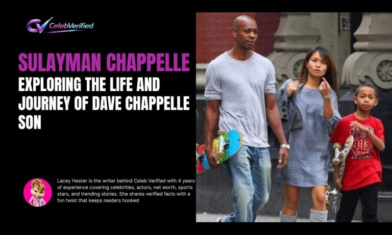 Sulayman Chappelle: Exploring the Life and Journey of Dave Chappelle Son