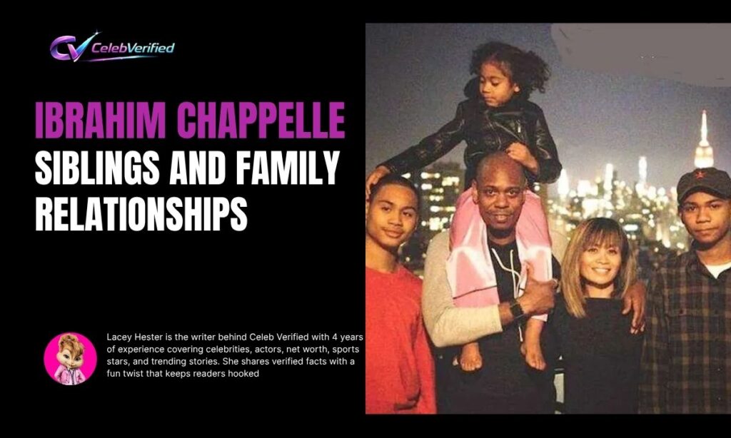 Ibrahim Chappelle Siblings and Family Relationships