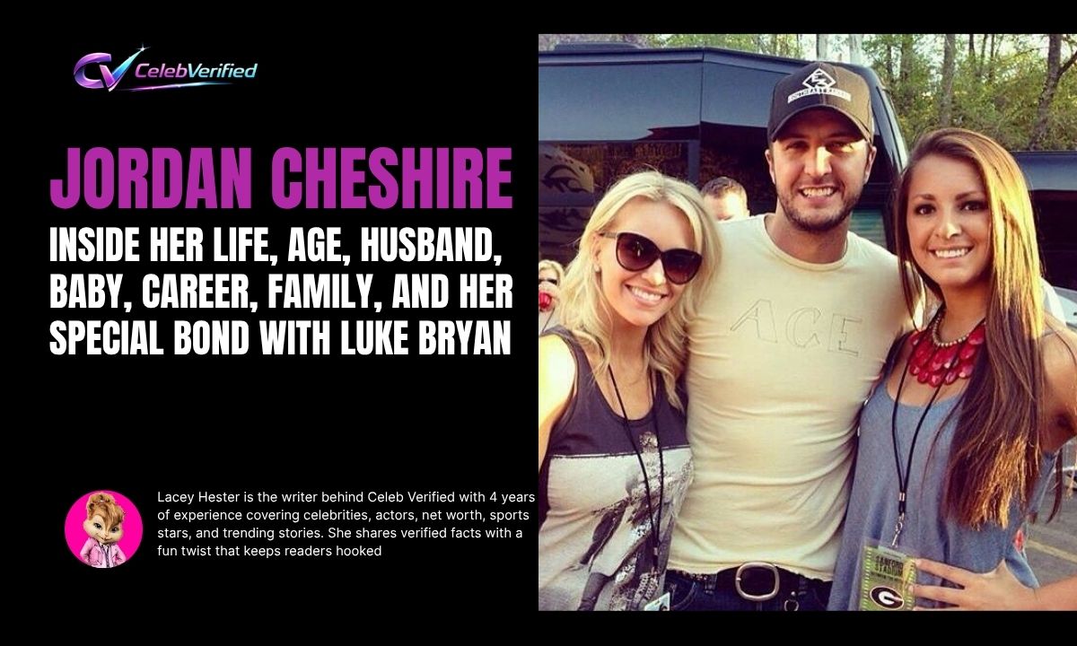 Jordan Cheshire Revealed: Inside Her Life, Age, Husband, Baby, Career, Family, and Her Special Bond With Luke Bryan